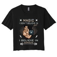 Magic I Don't Believe In But I Believe In Workouts Funny Gym Crop Top