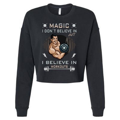 Magic I Don't Believe In But I Believe In Workouts Funny Gym Cropped Pullover Crew