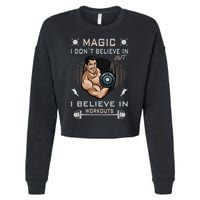 Magic I Don't Believe In But I Believe In Workouts Funny Gym Cropped Pullover Crew