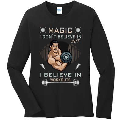 Magic I Don't Believe In But I Believe In Workouts Funny Gym Ladies Long Sleeve Shirt