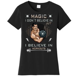 Magic I Don't Believe In But I Believe In Workouts Funny Gym Women's T-Shirt