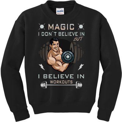 Magic I Don't Believe In But I Believe In Workouts Funny Gym Kids Sweatshirt