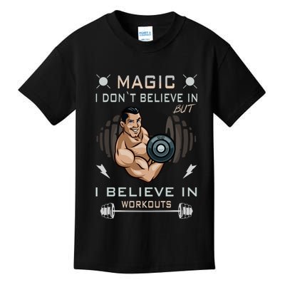 Magic I Don't Believe In But I Believe In Workouts Funny Gym Kids T-Shirt