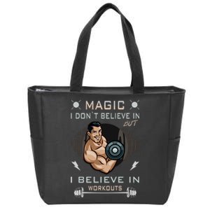 Magic I Don't Believe In But I Believe In Workouts Funny Gym Zip Tote Bag