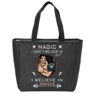 Magic I Don't Believe In But I Believe In Workouts Funny Gym Zip Tote Bag