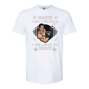 Magic I Don't Believe In But I Believe In Workouts Funny Gym Softstyle CVC T-Shirt