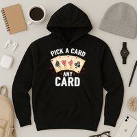 Magic Trick Pick A Card Any Card Magician Hoodie