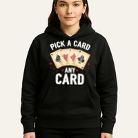 Magic Trick Pick A Card Any Card Magician Hoodie