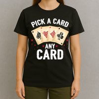 Magic Trick Pick A Card Any Card Magician T-Shirt