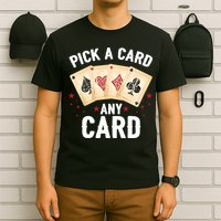Magic Trick Pick A Card Any Card Magician T-Shirt
