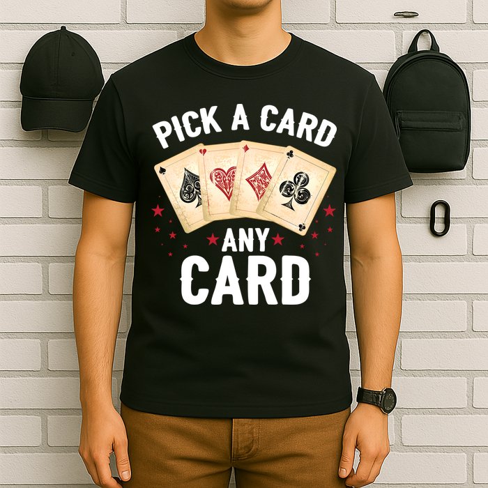 Magic Trick Pick A Card Any Card Magician T-Shirt