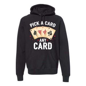 Magic Trick Pick A Card Any Card Magician Premium Hoodie