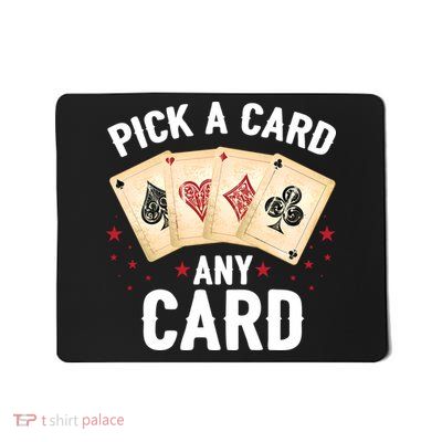 Magic Trick Pick A Card Any Card Magician Mousepad