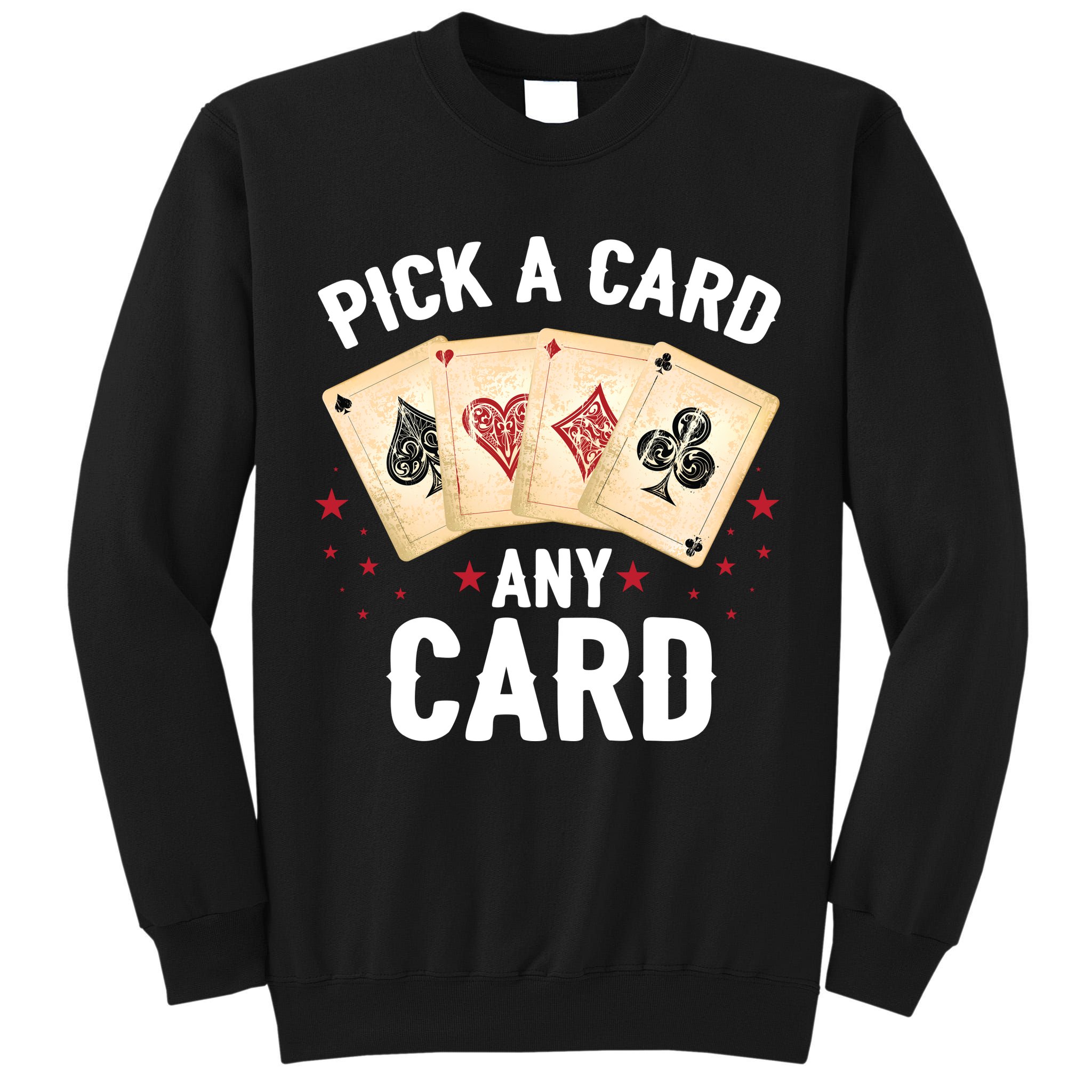 Magic Trick Pick A Card Any Card Magician Tall Sweatshirt