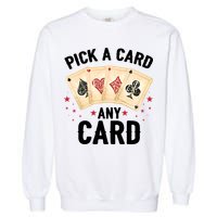 Magic Trick Pick A Card Any Card Magician Garment-Dyed Sweatshirt