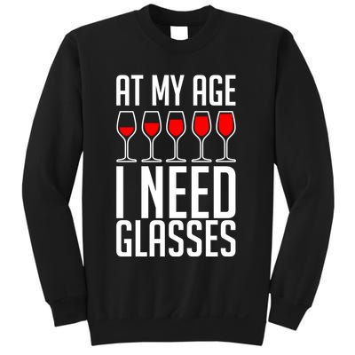 At My Age I Need A Glass Wine Sweatshirt