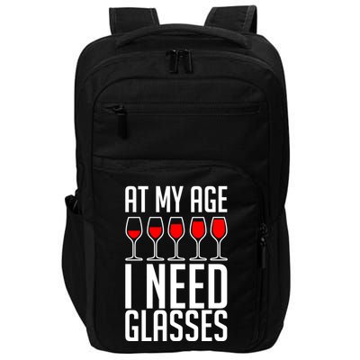 At My Age I Need A Glass Wine Impact Tech Backpack