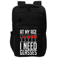 At My Age I Need A Glass Wine Impact Tech Backpack