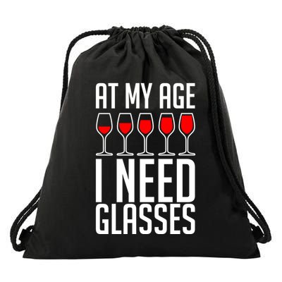 At My Age I Need A Glass Wine Drawstring Bag