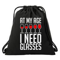 At My Age I Need A Glass Wine Drawstring Bag