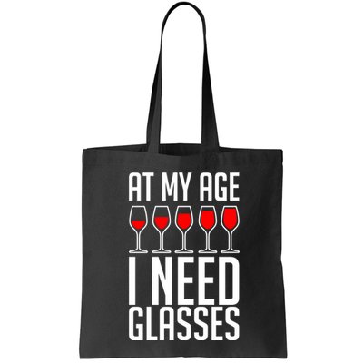 At My Age I Need A Glass Wine Bag