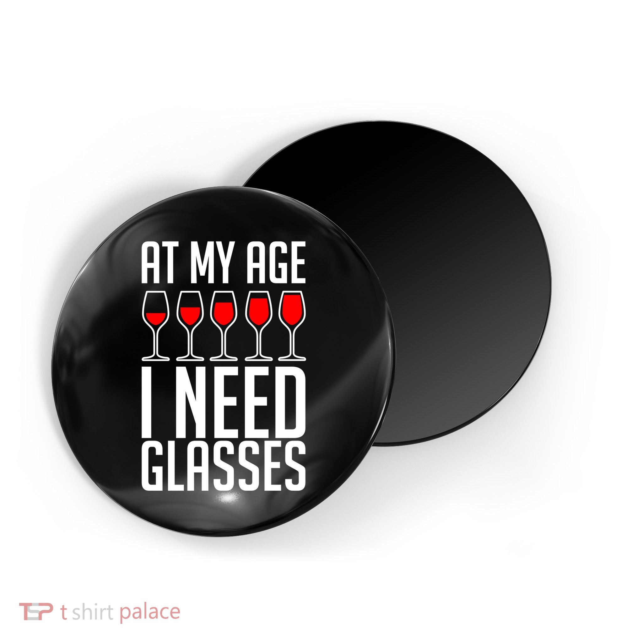 At My Age I Need A Glass Wine Magnet