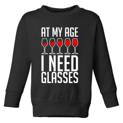 At My Age I Need A Glass Wine Toddler Sweatshirt