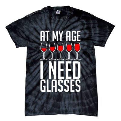At My Age I Need A Glass Wine Tie-Dye T-Shirt