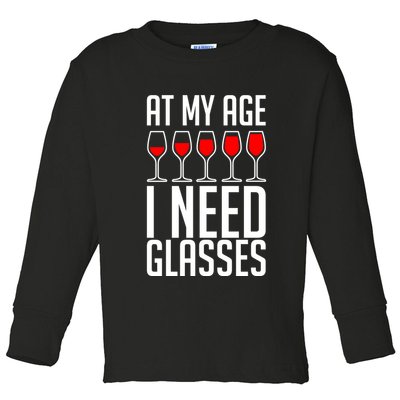 At My Age I Need A Glass Wine Toddler Long Sleeve Shirt