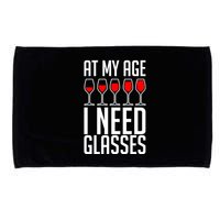 At My Age I Need A Glass Wine Microfiber Hand Towel