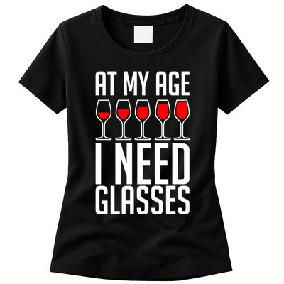 At My Age I Need A Glass Wine Womens T-Shirt