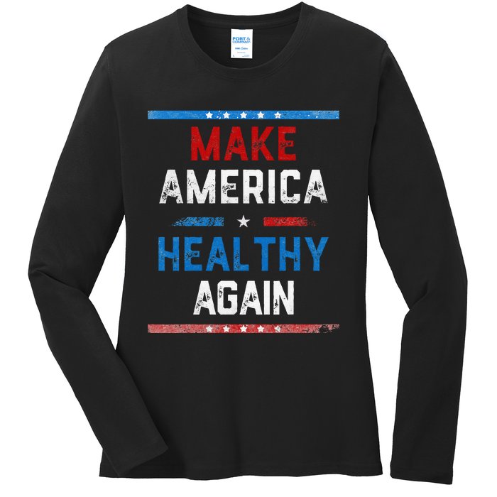 Make America Healthy Again Ladies Long Sleeve Shirt