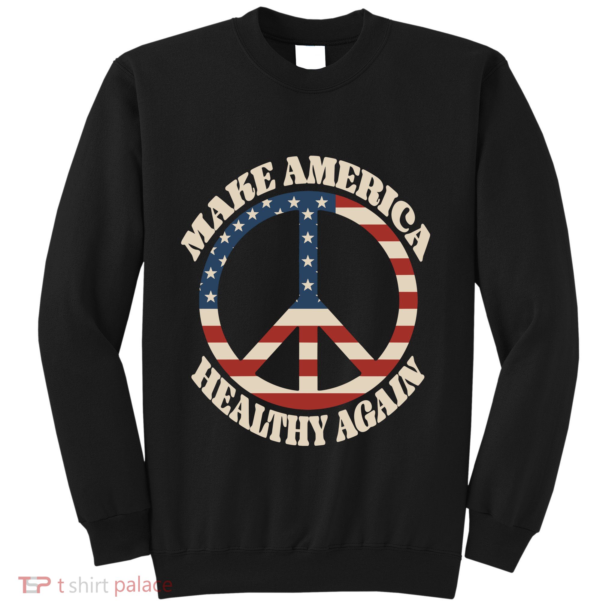 Make America Healthy Again Sweatshirt