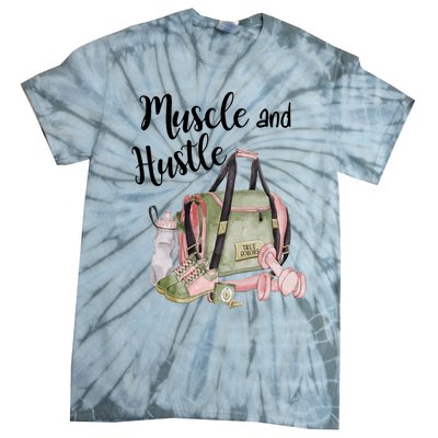 Muscle And Hustle Fitness Meaningful Gift Tie-Dye T-Shirt