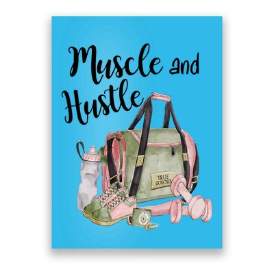 Muscle And Hustle Fitness Meaningful Gift Poster