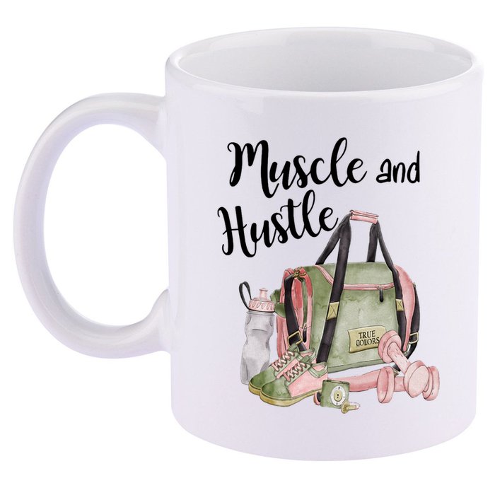 Muscle And Hustle Fitness Meaningful Gift 11oz C Handle Ceramic Mug