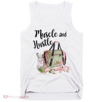 Muscle And Hustle Fitness Meaningful Gift Tank Top