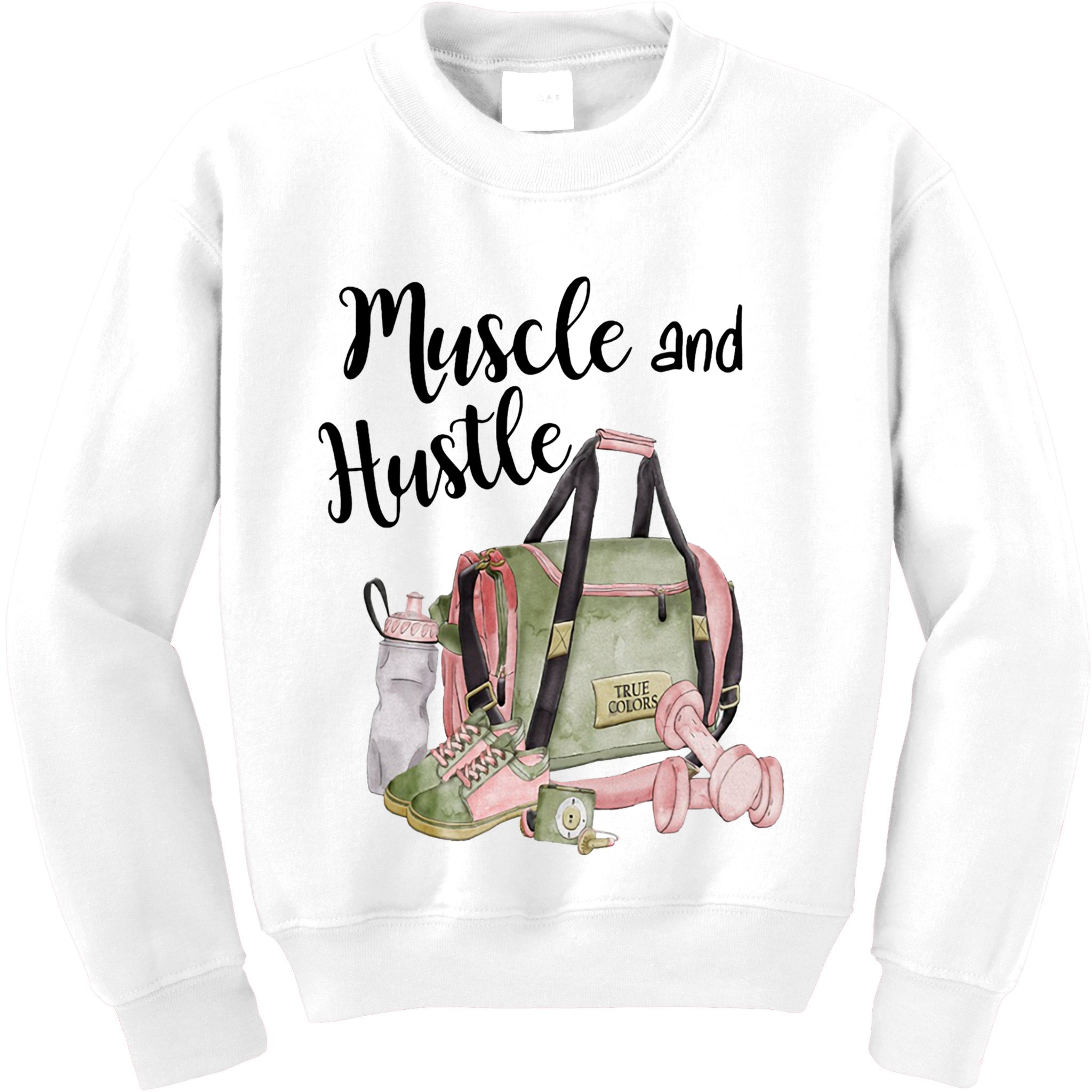 Muscle And Hustle Fitness Meaningful Gift Kids Sweatshirt