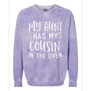 My Aunt Has My Cousin In The Oven Colorblast Crewneck Sweatshirt