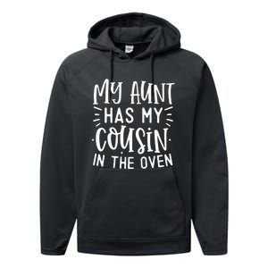 My Aunt Has My Cousin In The Oven Performance Fleece Hoodie