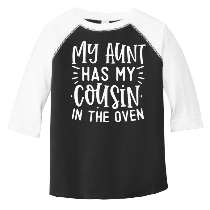 My Aunt Has My Cousin In The Oven Toddler Fine Jersey T-Shirt