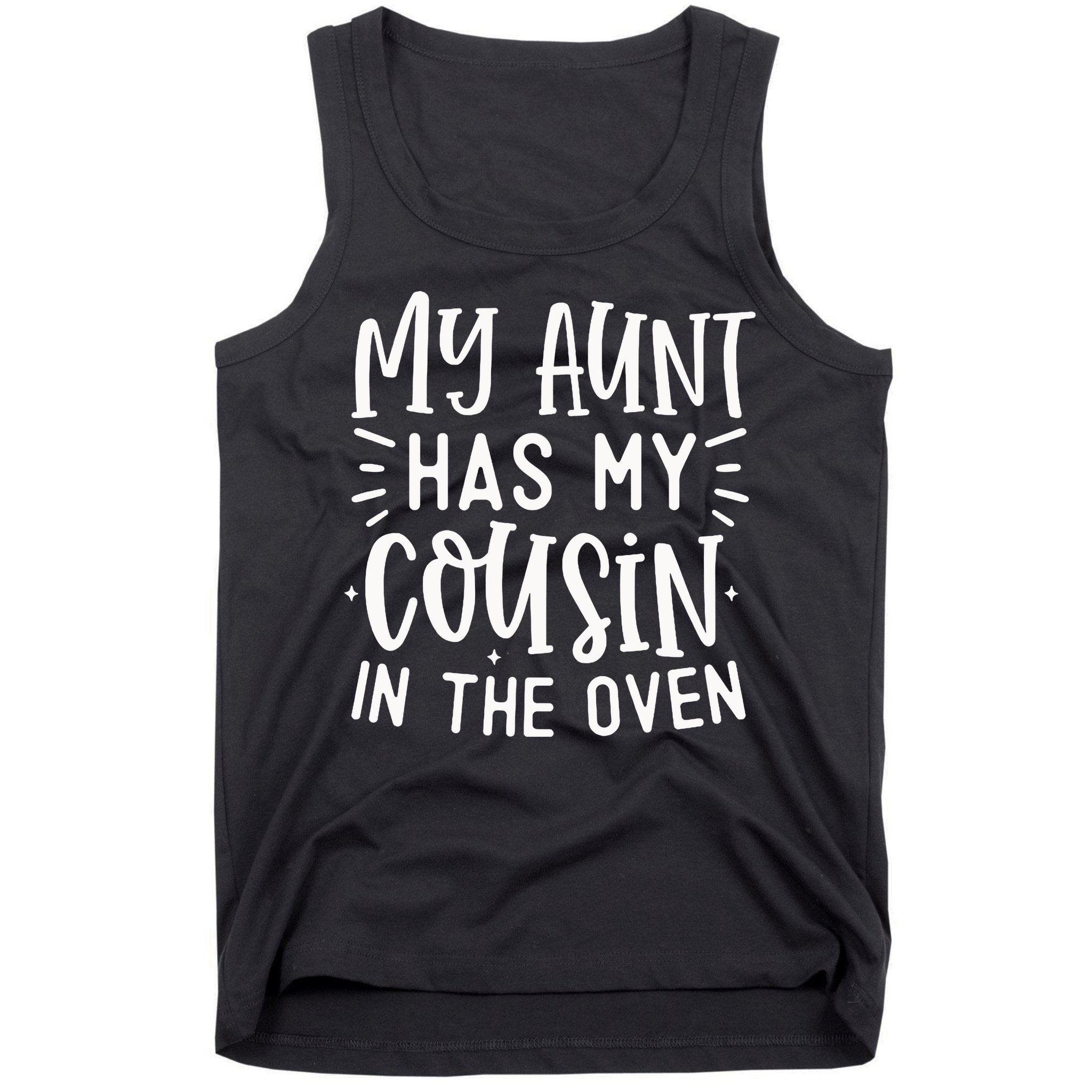 My Aunt Has My Cousin In The Oven Tank Top