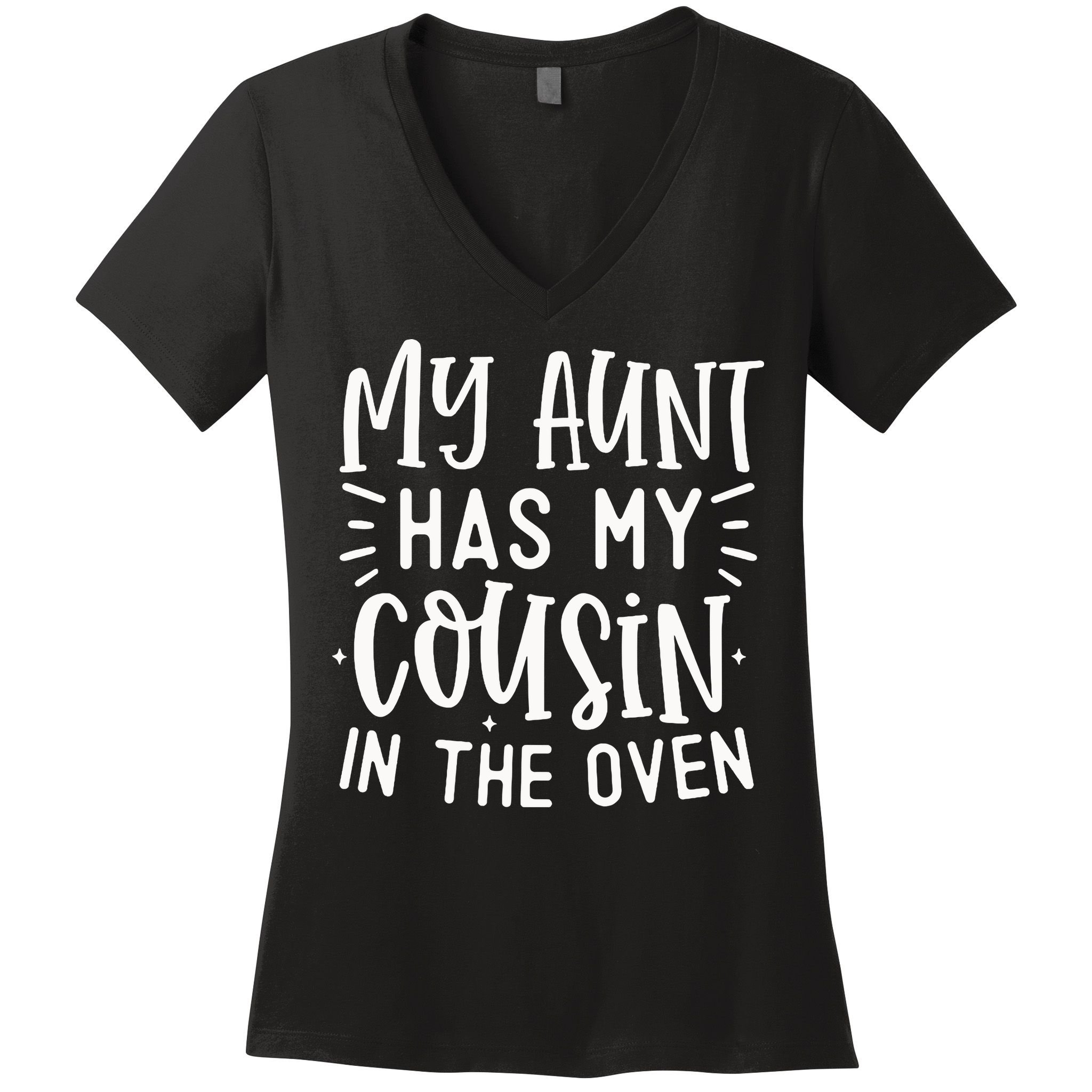 My Aunt Has My Cousin In The Oven Women's V-Neck T-Shirt