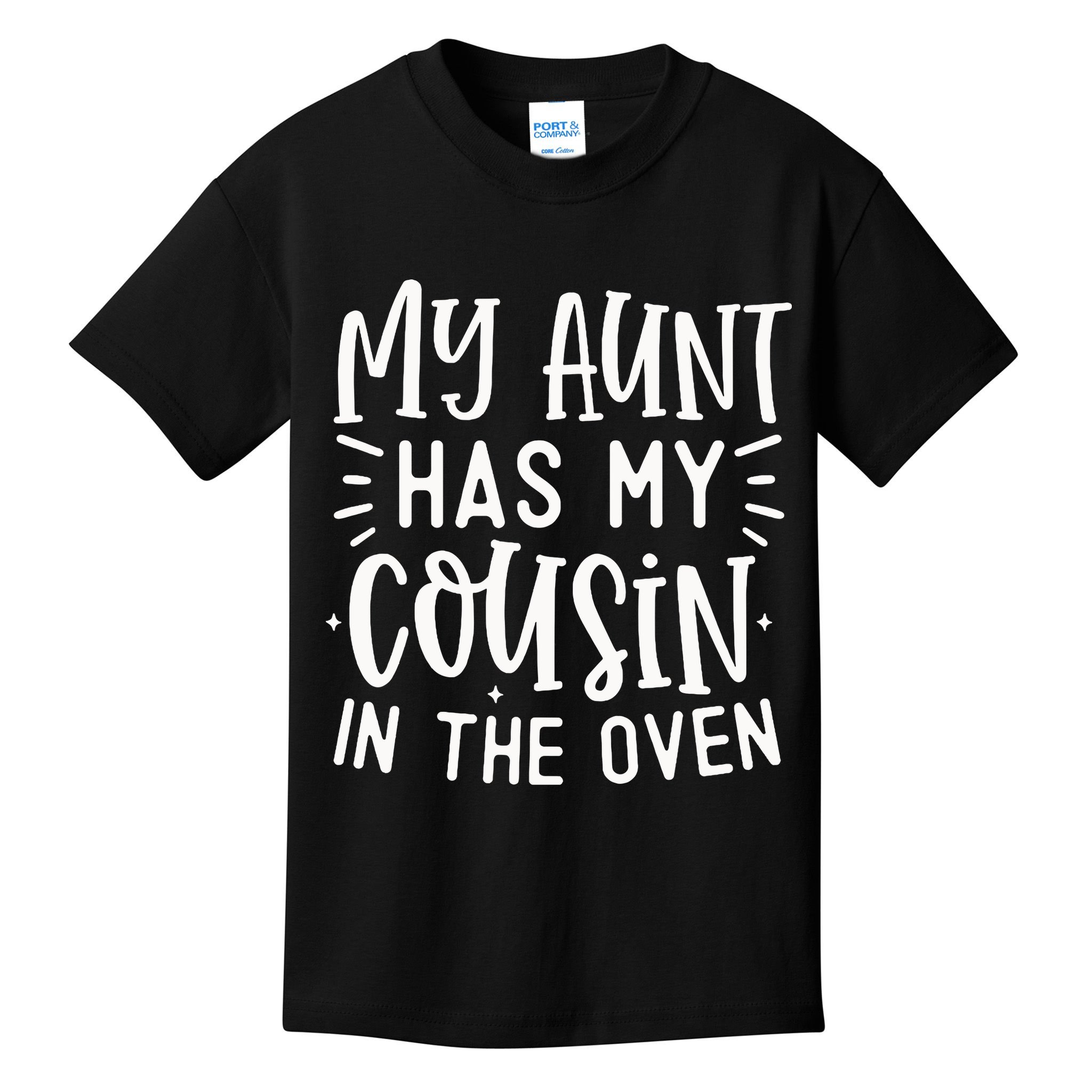 My Aunt Has My Cousin In The Oven Kids T-Shirt