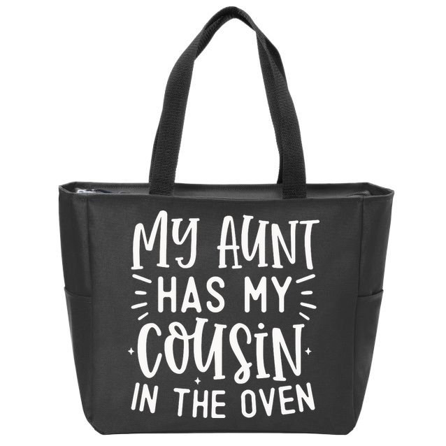 My Aunt Has My Cousin In The Oven Zip Tote Bag