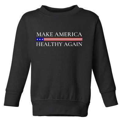 Make America Healthy Again Funny Usa Patriotic Toddler Sweatshirt