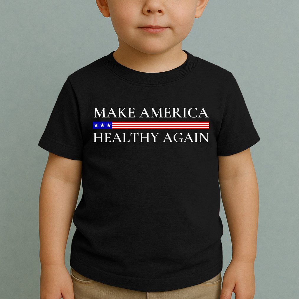 Make America Healthy Again Funny Usa Patriotic Toddler T-Shirt