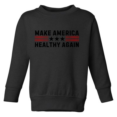 Make America Healthy Again Funny Usa Patriotic Party Toddler Sweatshirt