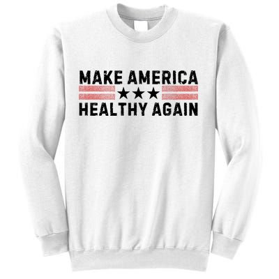 Make America Healthy Again Funny Usa Patriotic Party Sweatshirt