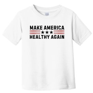 Make America Healthy Again Funny Usa Patriotic Party Toddler T-Shirt